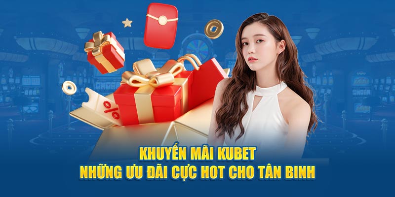 Khuyến Mãi Kubet – Cơn Mưa Vàng Khuấy đảo Làng Cá Cược