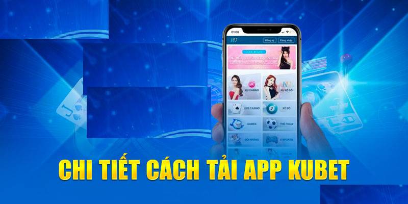 Cách Tải Kubet Trên Iphone - Hướng Dẫn Chi Tiết Cho Hội Viên