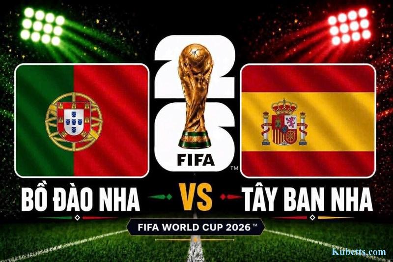 Link xem trực tiếp bóng đá Bồ Đào Nha vs Tây Ban Nha tại World Cup 2026