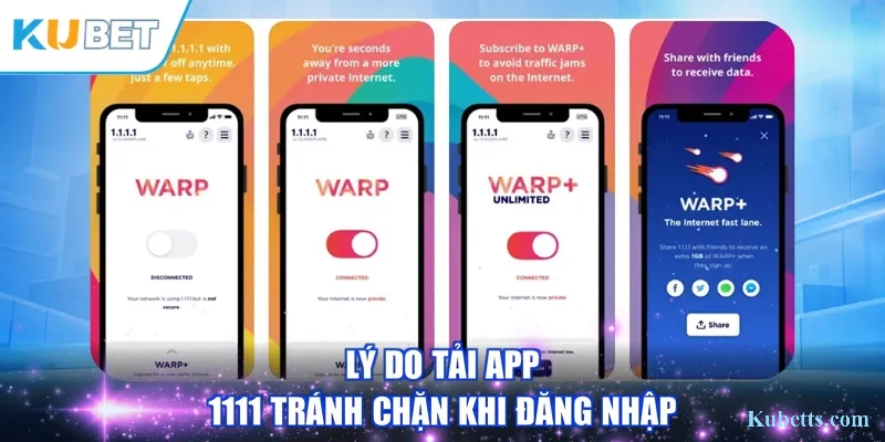 Tải App 1.1.1.1 WARP: Vượt Chặn Mạng Để Vào Kubet 1 Lý do tải app 1111 tránh chặn khi đăng nhập